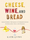 Cheese, Wine, and Bread