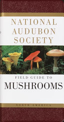 Audubon Society Field Guide to North American Mushrooms, The